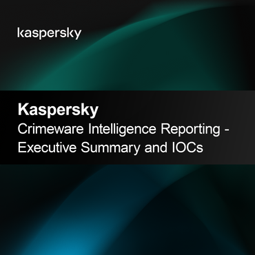 Kaspersky Crimeware Intelligence Reporting - Resumo Executivo e IOCs